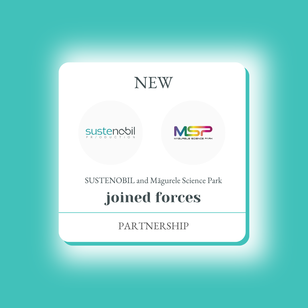 SUSTENOBIL PR/ODUCTION and Măgurele Science Park joined forces​​